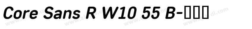 Core Sans R W10 55 B字体转换 Core Sans R W10 55 B字体转换